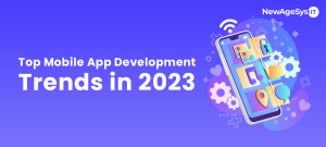 Top Mobile App Development Trends in 2023