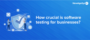 How crucial is software testing for businesses?