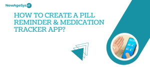 How to Create a Pill Reminder & Medication Tracker App in Philly?
