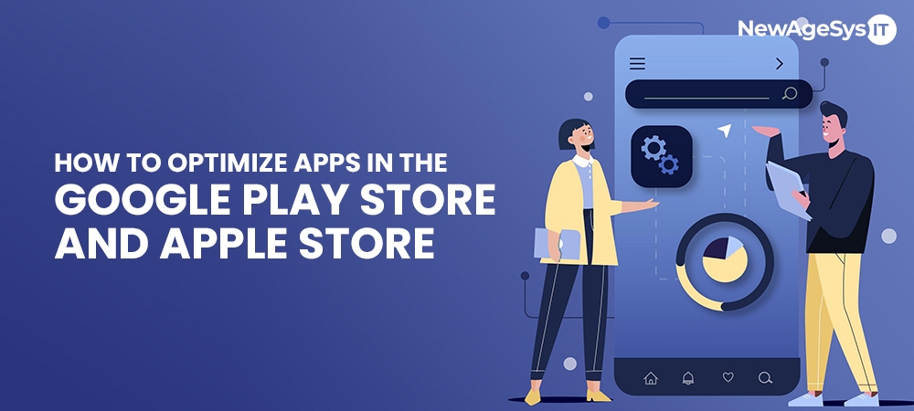 How to Optimize Apps for Google Play and Apple Store