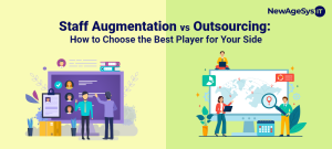 Staff Augmentation vs. Outsourcing: How to Choose the Best Player for Your Side