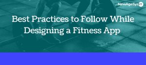 Best Practices to Follow While Designing a Fitness App