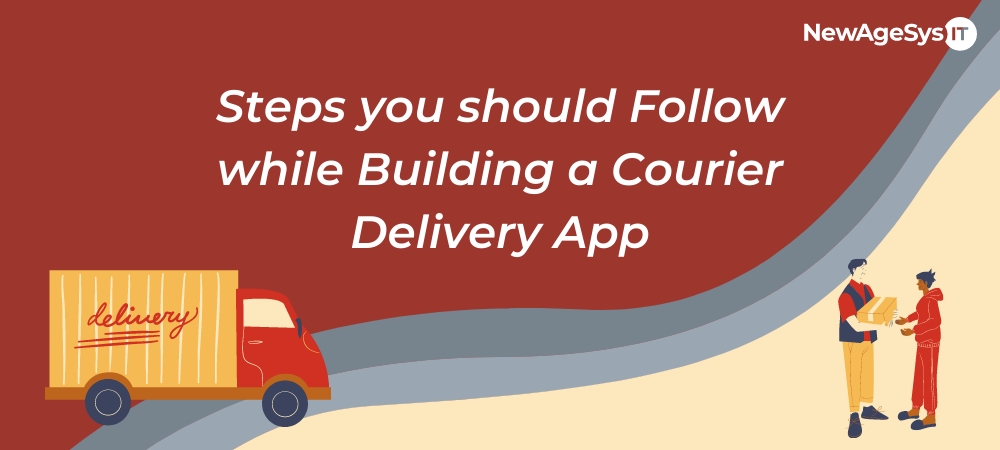 Steps You Should Follow While Building a Courier Delivery App
