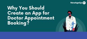 Why You Should Create an App for Doctor Appointment Booking?