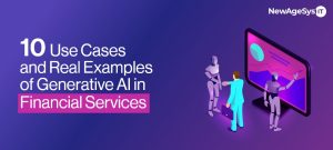10 Use Cases and Real Examples of Generative AI in Financial Services