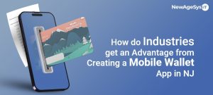 How do Industries get an Advantage from Creating a Mobile Wallet App in NJ?