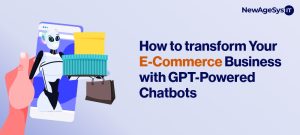 How to Transform Your E-Commerce Business with GPT-Powered Chatbots