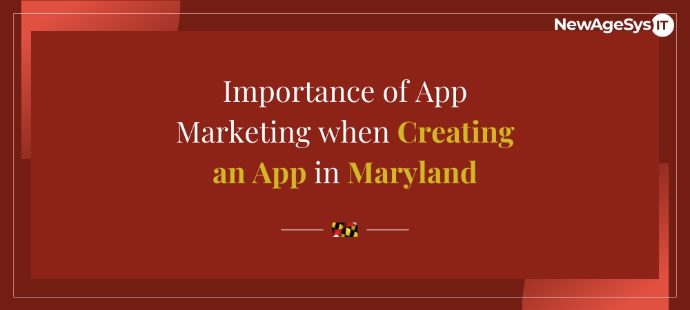 Importance of App Marketing when Creating an App in Maryland