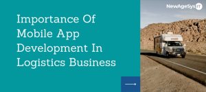 Importance of Mobile App Development in Logistics Business