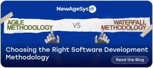 Agile vs. Waterfall: Choosing the Right Software Development Methodology