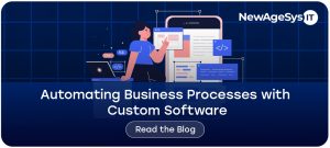 Automating Business Processes with Custom Software