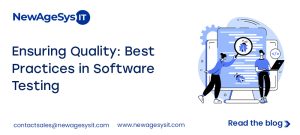 Ensuring Quality: Best Practices in Software Testing