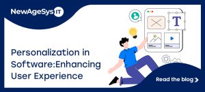 Enhancing User Experience Through Personalization in Software