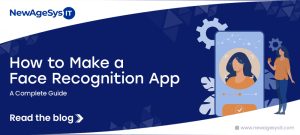 How to Make a Face Recognition App [A Complete Guide]
