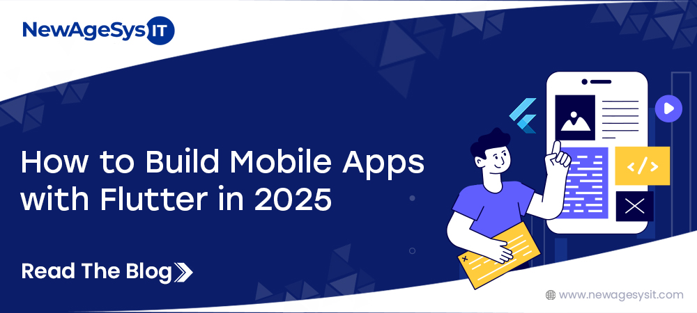 How to Build Mobile Apps with Flutter in 2025