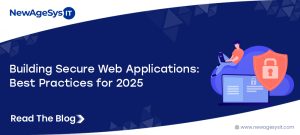 Building Secure Web Applications: Best Practices for 2025