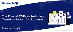 The Role of MVPs in Reducing Time-to-Market for Startups