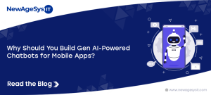 Why Should You Build Gen AI-Powered Chatbots for Mobile Apps?
