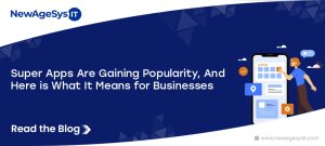 Super Apps Are Gaining Popularity, And Here is What It Means for Businesses