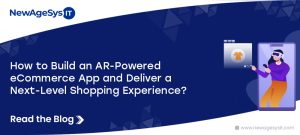 How to Build an AR-Powered eCommerce App and Deliver a Next-Level Shopping Experience?