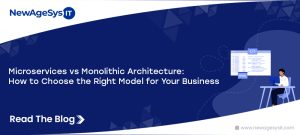 Microservices vs Monolithic Architecture: How to Choose the Right Model for Your Business