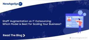 Staff Augmentation vs IT Outsourcing: Which Model is Best for Scaling Your Business?