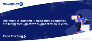 What are the Most In-Demand IT Roles Companies are Hiring via Staff Augmentation in 2025?
