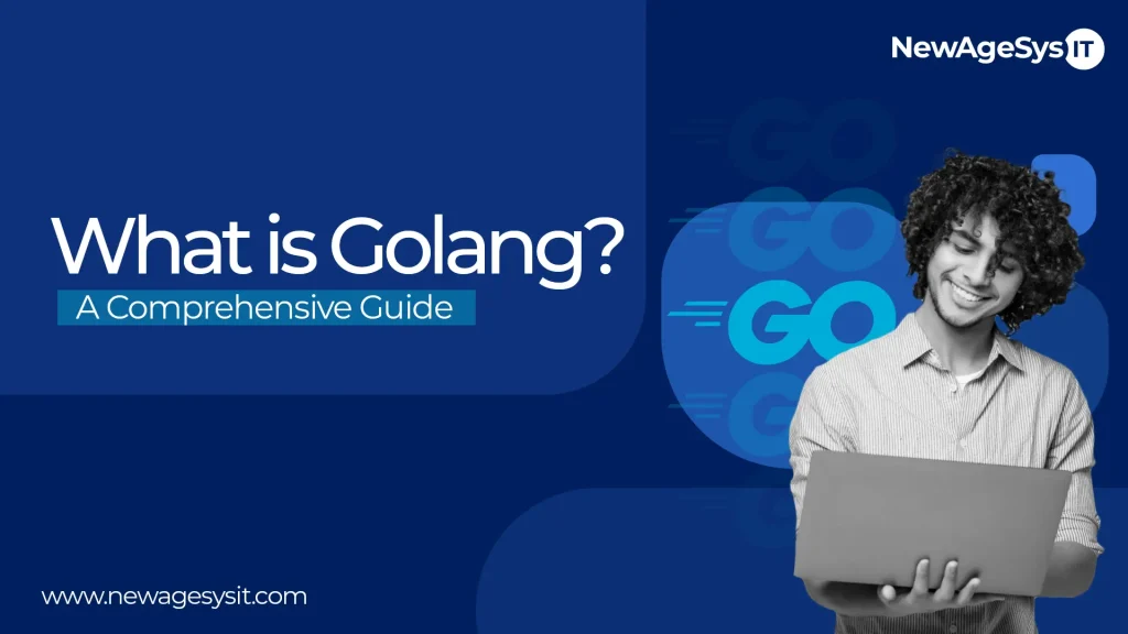 What is Golang? A Comprehensive Guide 