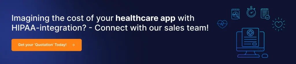 Imagining the cost of your healthcare app with HIPAA-integration - cta