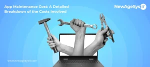 App Maintenance Cost: A Detailed Breakdown of the Costs Involved