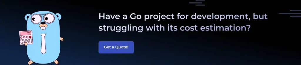 Get a accurate quote for your Golang project development costs