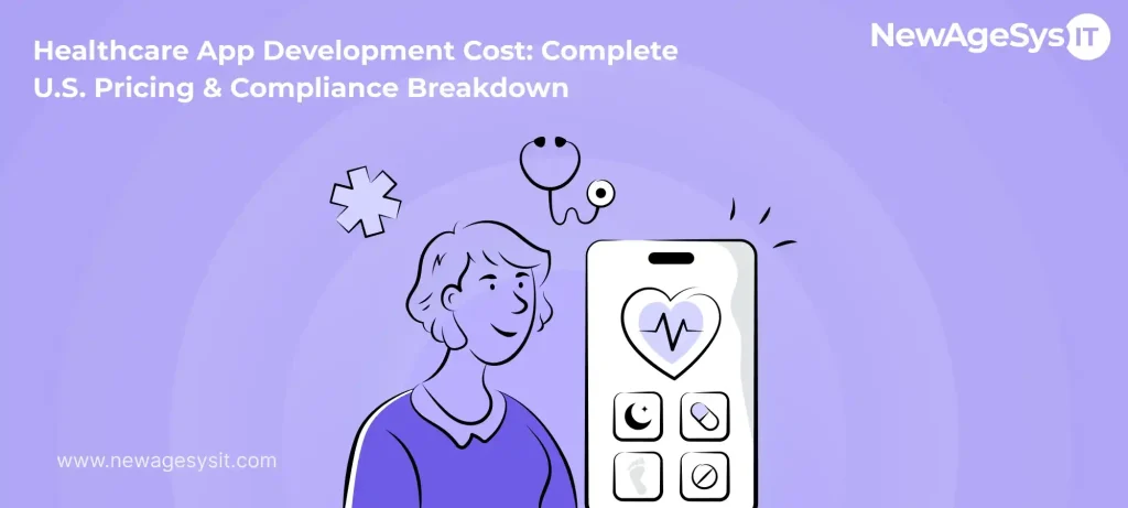 Healthcare App Development Cost Cover – U.S. Pricing & Compliance Breakdown by NewAgeSysIT