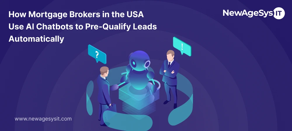 How Mortgage Brokers in the USA Use AI Chatbots to Pre-Qualify Leads Automatically