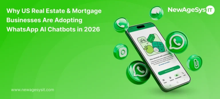 Why US real estate and mortgage businesses are adopting WhatsApp AI chatbots in 2026 | NewAgeSysIT