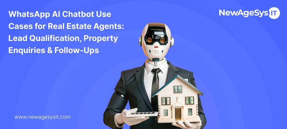 WhatsApp AI Chatbot Use Cases for Real Estate Agents: Lead Qualification, Property Enquiries & Follow-Ups