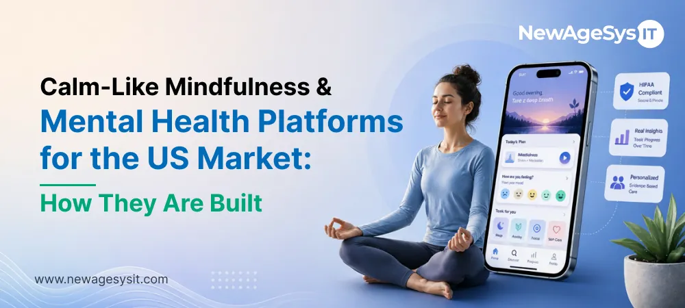 Calm-Like Mindfulness & Mental Health Platforms for the US Market: How They Are Built