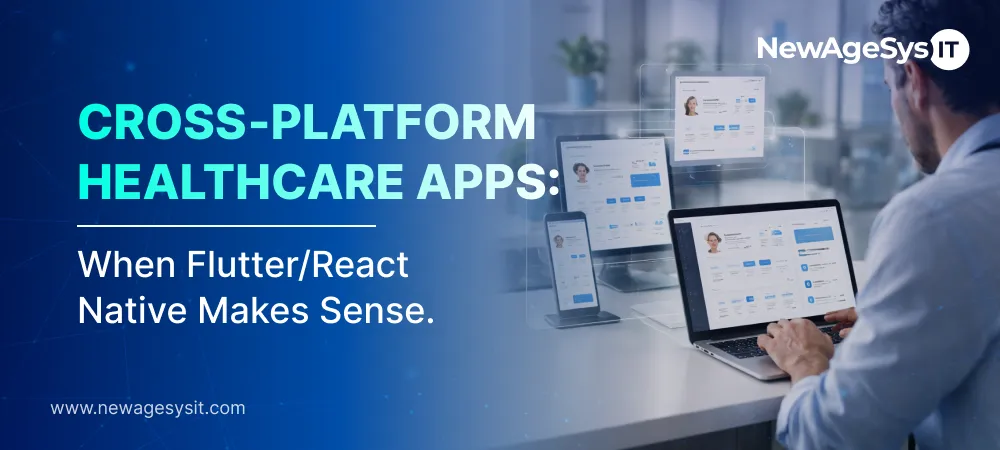 Cross-platform healthcare apps built with Flutter or React Native displayed across phone tablet and desktop