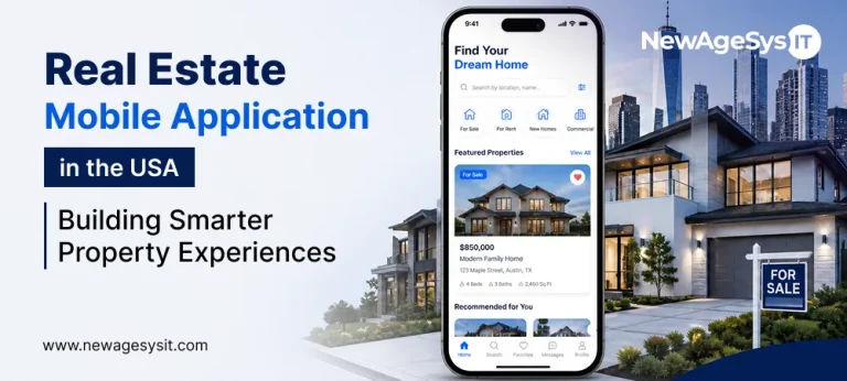 Banner for blog post "Real Estate Mobile Application in the USA: Building Smarter Property Experiences" highlighting mobile property search, listings, and agent connectivity. NewAgeSysIT provides real estate app development for the US market.