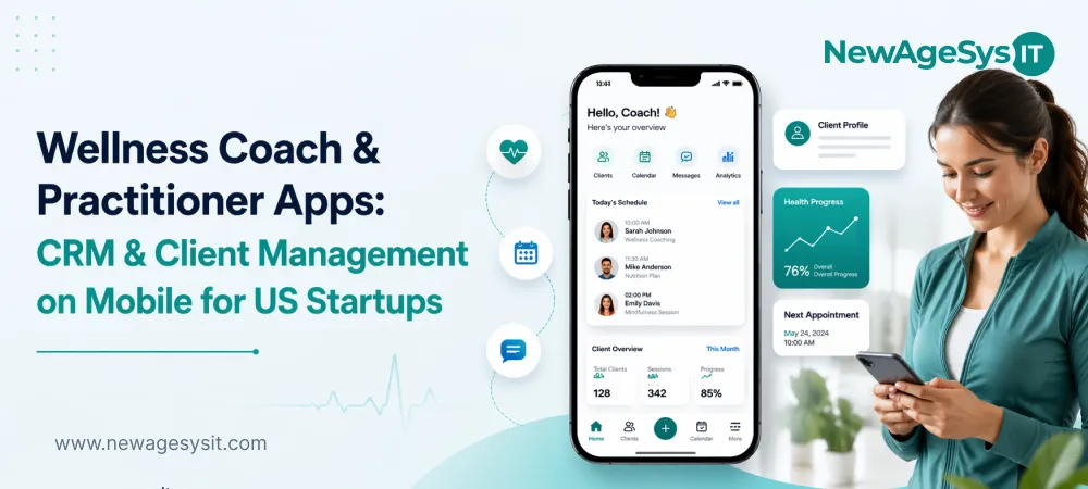 Wellness Coach & Practitioner Apps: CRM & Client Management on Mobile for US Startups