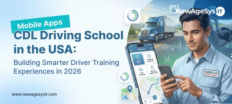 Banner for blog post "CDL Driving School Mobile Apps in the USA: Building Smarter Driver Training Experiences in 2026" showing mobile app interface for CDL training with driver education features. NewAgeSysIT provides CDL driving school app development for compliance-ready training platforms.