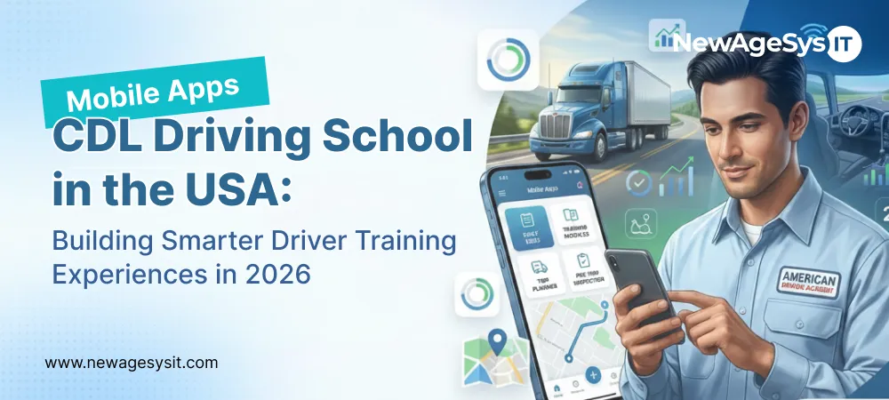 CDL Driving School Mobile Apps in the USA: Building Smarter Driver Training Experiences in 2026