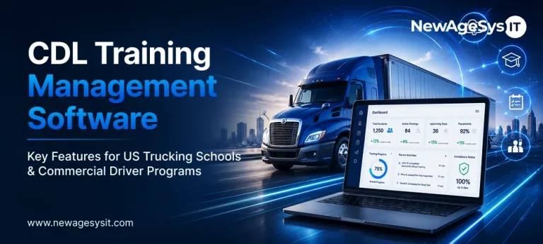 Banner for blog post "CDL Training Management Software: Key Features for US Trucking Schools & Commercial Driver Programs" featuring CDL training management with FMCSA ELDT compliance, TPR reporting, student lifecycle tracking, and instructor management. NewAgeSysIT provides CDL training management software with FMCSA-compliant curriculum tracking, TPR integration, student lifecycle management, and fleet oversight for US trucking schools and commercial driver programs.