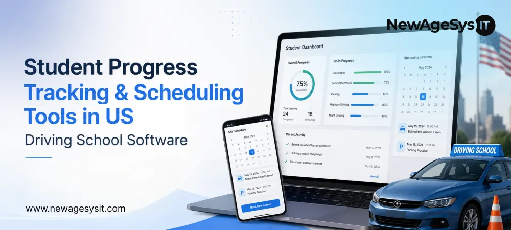 Banner for blog post "Student Progress Tracking & Scheduling Tools in US Driving School Software" showing student dashboard for driving school software with progress tracking and scheduling features. NewAgeSysIT provides driving school software with BTW scheduling, hour logging, skill assessment, and parent portal capabilities.