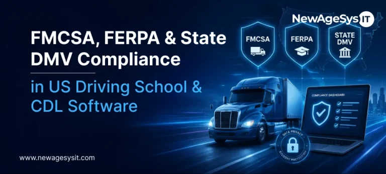 Banner for blog post "FMCSA, FERPA & State DMV Compliance in US Driving School & CDL Software" showing a compliance dashboard with FMCSA, FERPA, and State DMV requirements. NewAgeSysIT provides compliant driving school and CDL software development.