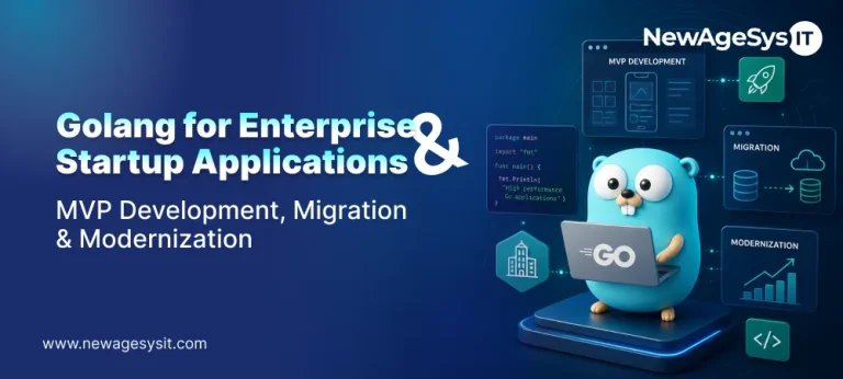Banner for blog post "Golang for Enterprise & Startup Applications: MVP Development, Migration & Modernization" highlighting MVP development, enterprise applications, and modernization. NewAgeSysIT provides Golang development services for scalable backend systems.