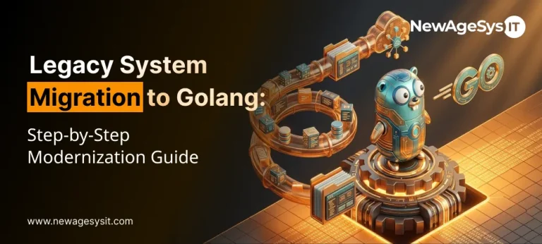 Banner for blog post "Legacy System Migration to Golang: Step-by-Step Modernization Guide for Enterprises" featuring Go programming language for legacy system modernization. NewAgeSysIT provides Golang migration services for enterprise backend systems.