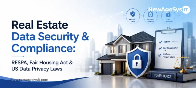 Banner for blog post "Real Estate Data Security & Compliance: RESPA, Fair Housing Act & US Data Privacy Laws" covering data protection, Fair Housing compliance, and privacy regulations for real estate software. NewAgeSysIT provides real estate compliance solutions for RESPA, Fair Housing Act, and US data privacy laws.