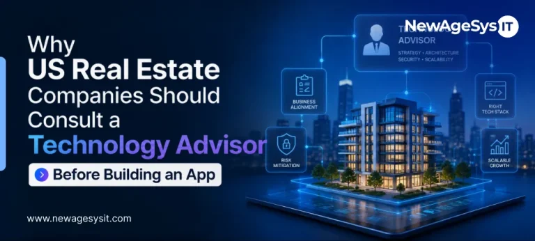 Banner for blog post "Why US Real Estate Companies Should Consult a Technology Advisor Before Building an App" featuring technology advisory services for strategy, architecture, security, and scalability. NewAgeSysIT provides real estate technology consulting for MLS integration, IDX compliance, Fair Housing review, and vendor selection.