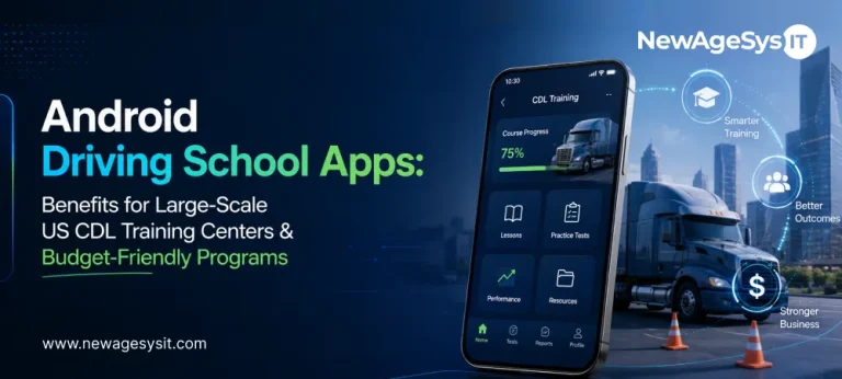 Banner for blog post "Android Driving School Apps: Benefits for Large-Scale US CDL Training Centers & Budget-Friendly Programs" showing Android driving school app interface with course progress (75%), lessons, practice tests, performance metrics, and navigation. NewAgeSysIT provides Android driving school and CDL app development with offline ELDT logging, fleet MDM, and GPS route capture.