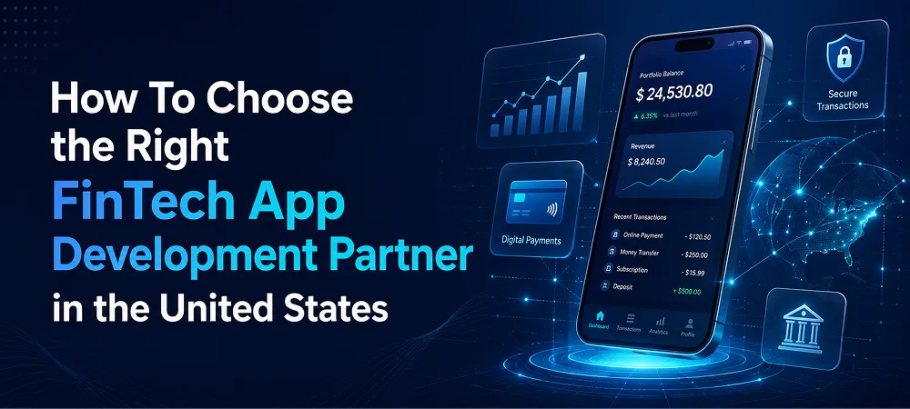 Banner about choosing the right FinTech app development partner in the United States, featuring digital payments, secure transactions, and banking UI.